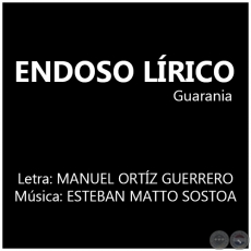 ENDOSO LRICO - Letra: MANUEL ORTZ GUERRERO